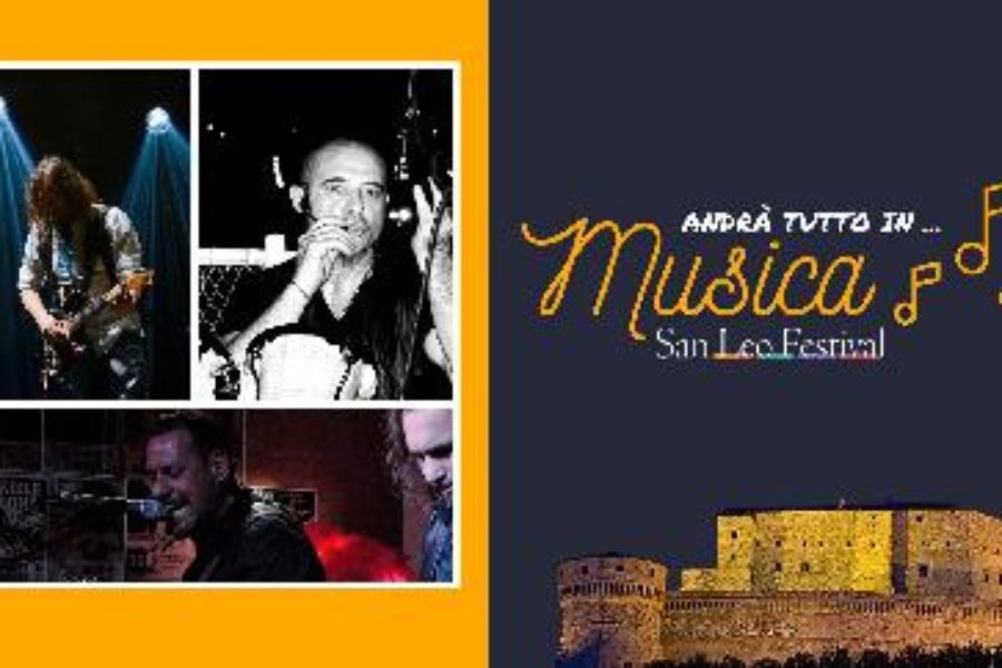 San Leo Festival – Da venerdì 17 a Domenica 19 luglio tanta musica sotto la Fortezza