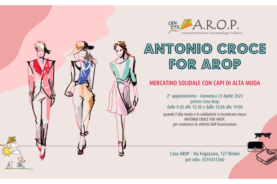 Ancora una volta la moda incontra AROP: domenica 23 aprile “Antonio Croce for Arop”